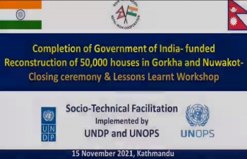 Glimpses of Closing ceremony and 'Lessons Learnt workshop' on post-earthquake reconstruction of 50,000 Government of India- funded houses in Gorkha and Nuwakot districts of Nepal.